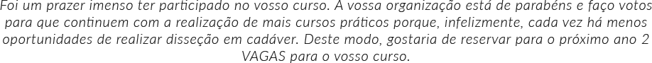 foi um prazer imenso ter participado no vosso curso a vossa or